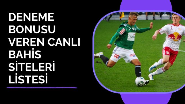Deneme Bonusu Veren Canlı Bahis Siteleri Listesi